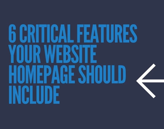  6 Critical Features Your Website Homepage Should Include